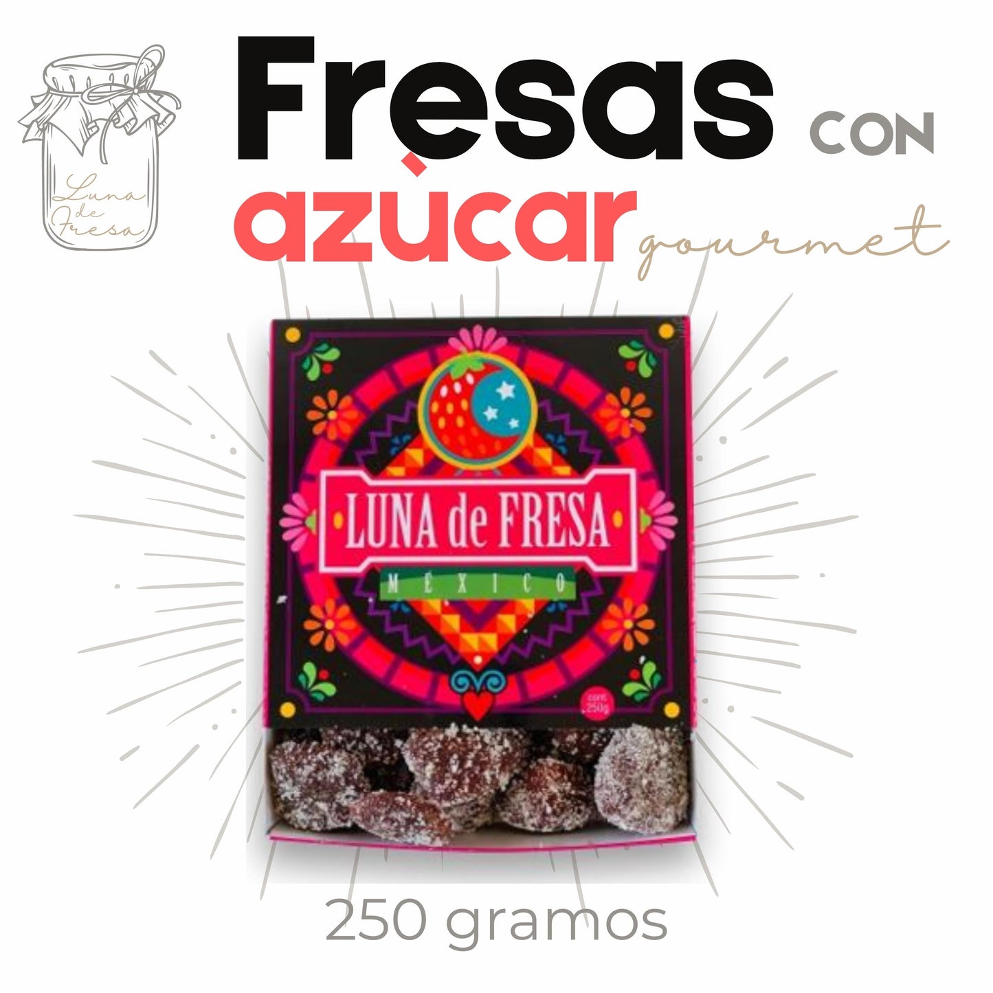 Fresas con azúcar | Gourmet | 250grs | Mexpofood